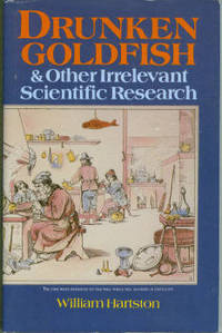 Drunken Goldfish & Other Irrelevant Scientific Research