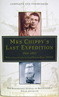 Mrs. Chippy's Last Expedition:  The Remarkable Journey of Shackleton's  Polar-Bound Cat