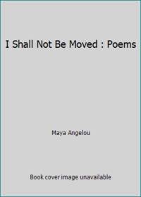 image of I Shall Not Be Moved : Poems