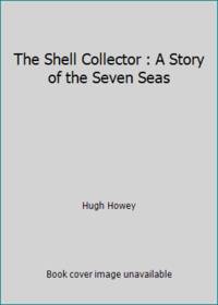 The Shell Collector : A Story of the Seven Seas