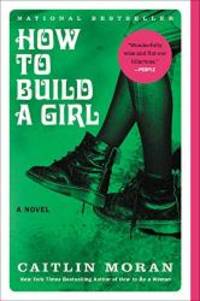 How to Build a Girl: A Novel (P.S. (Paperback)) by Caitlin Moran - 2015-04-08