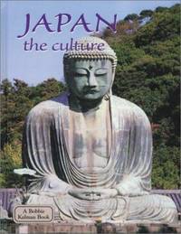 Japan : The Culture by Bobbie Kalman - 2000