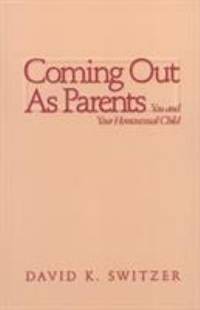 Coming Out As Parents : You and Your Homosexual Child