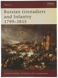 Russian Grenadiers and Infantry, 1799-1815 (Osprey Warrior, No. 51)