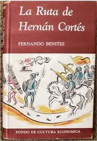 LA RUTA DE HERNÁN CORTÉS.; Estampas y viñetas de Alberto Beltrán