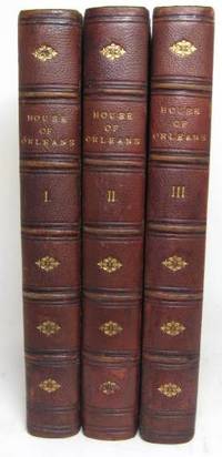 MEMOIRS OF THE HOUSE OF ORLEANS; INCLUDING SKETCHES AND ANECDOTES OF THE MOST DISTINGUISHED CHARACTERS IN FRANCE DURING THE SEVENTEENTH AND EIGHTEENTH CENTURIES