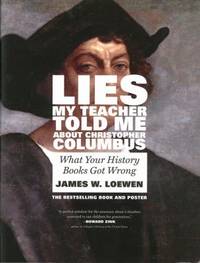 Lies My Teacher Told Me : Everything Your American History Textbook Got Wrong