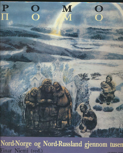 Pomor. Nord-Norge og Nord-Russland gjennom tusen…