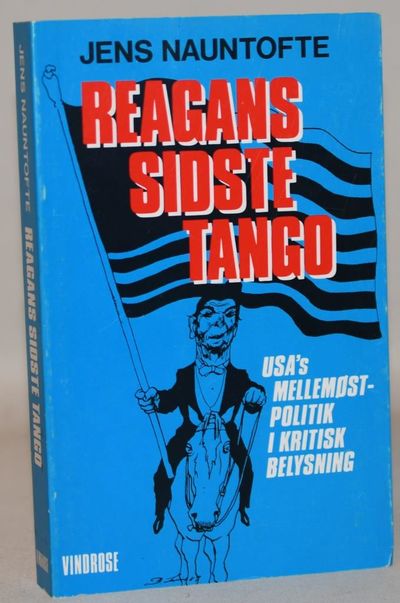 Reagans sidste tango - USAs mellemøst-politik i…