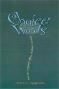 Choice Words : How Our Language Affects Children's Learning