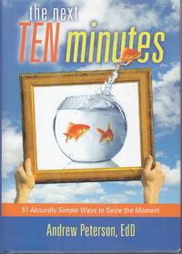 image of The Next Ten Minutes 51 Absurdly Simple Ways to Seize the Moment