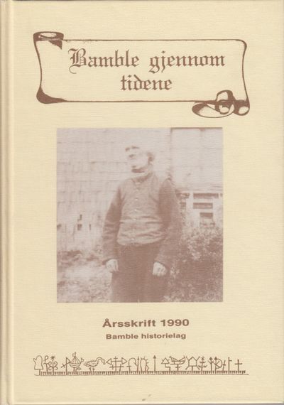 Bamble gjennom tidene. Årsskrift 1990 Bamble…