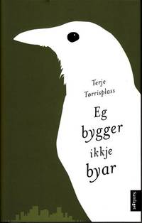 Eg bygger ikkje byar.