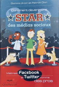 image of Comment devenir une star des médias sociaux - Maitriser Facebook et Twitter comme des pros (Guides pratiques) (French Edition)