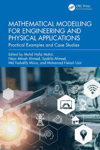 Mathematical Modelling for Engineering and Physical Applications: Practical Examples and Case...