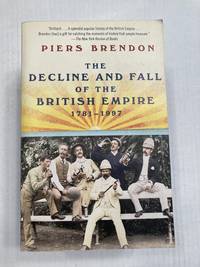 The Decline and Fall of the British Empire, 1781-1997