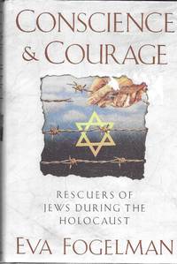 Conscience & Courage : Rescuers of Jews During the Holocaust