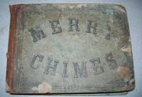 Merry Chimes: A Collection of Songs, Duets, Trios and Sacred Pieces for Juvenile Classes, Public...