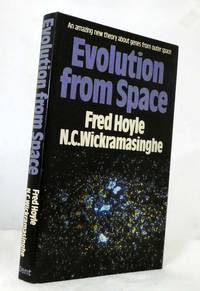 Evolution from Space by Hoyle, Fred;  Wickramasinghe, Chandra - 1981