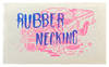 Rubber Necking