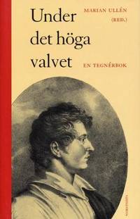 Under det höga valvet. En Tegnérbok sammanställd…