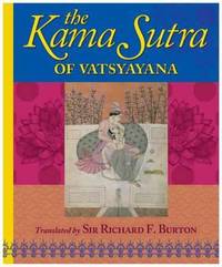 The Kama Sutra of Vatsyayana.