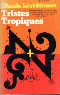 Tristes Tropiques by Levi-Strauss, Claude) Weightman, John & Doreen (trans) - 1974