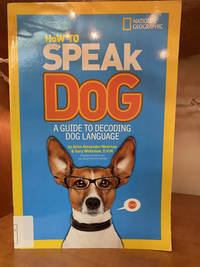How to Speak Dog: A Guide to Decoding Dog Language