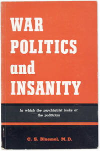 War, Politics And Insanity [Cover title adds: In which the psychiatrist looks at the politician]