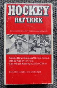 image of HOCKEY HAT TRICK. 3 VOLUMES IN SLIPCASE. GORDIE HOWE: NUMBER 9. BOBBY HULL. FIRE-WAGON HOCKEY: THE STORY OF THE MONTREAL CANADIENS.