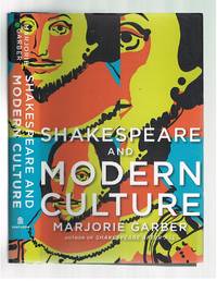 Shakespeare and Modern Culture by Garber, Marjorie
