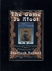 The Game Is Afoot: Parodies, Pastiches and Ponderings of Sherlock Holmes