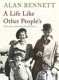 A Life Like Other People&#039;s de Bennett, Alan