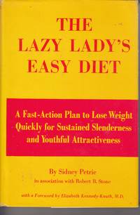 The Lazy Lady&#039;s Easy Diet A Fast-Action Plan to Lose Weight Quickly for  Sustained Slenderness and Youthful Attractiveness, by Petrie, Sidney - 1969