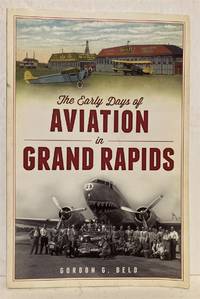 The Early Days of Aviation in Grand Rapids