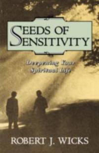 Seeds of Sensitivity : Deepening Your Spiritual Life