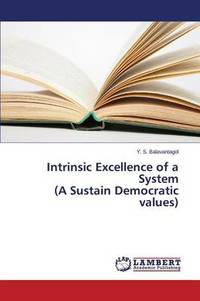 Intrinsic Excellence of a System (a Sustain Democratic Values)