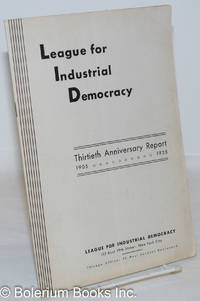 image of League for Industrial Democracy: Thirtieth Anniversary Report. 1905-1935