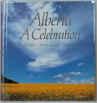 ALBERTA A CELEBRATION by Wiebe, Rudy - 1979