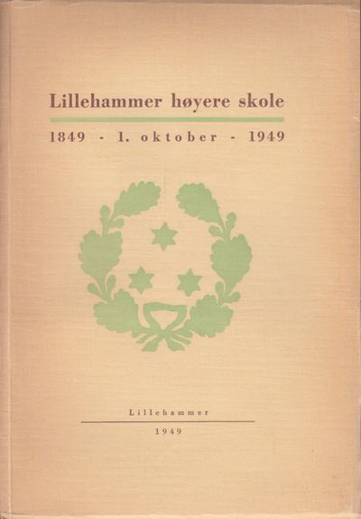 Lillehammer høyere skole. 1849 - 1. oktober -…