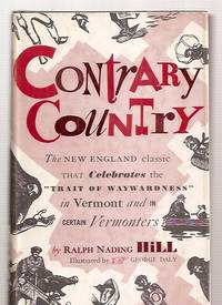 Contrary Country: A Chronicle of Vermont by Hill, Ralph Nading - 1961