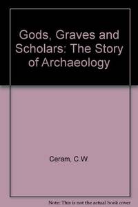 image of Gods, Graves and Scholars: The Story of Archaeology