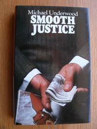 Smooth Justice by Underwood, Michael - 1979