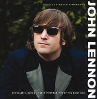 John Lennon: The Illustrated Biography