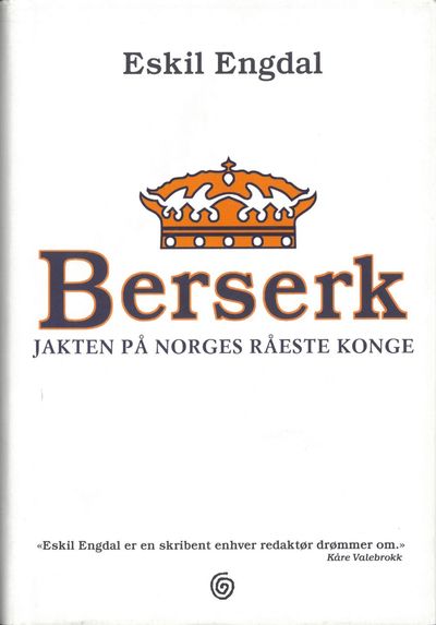 Berserk. Jakten på Norges råeste konge.