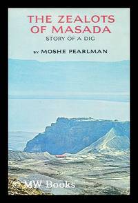cover of The Zealots of Masada; Story of a Dig