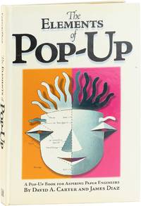 The Elements of Pop-Up. A Pop-Up Book for Aspiring Paper Engineers