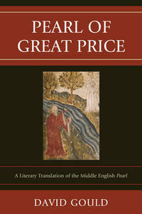 Pearl of Great Price : A Literary Translation of the Middle English Pearl