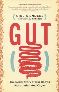Gut: The Inside Story of Our Body's Most Underrated Organ