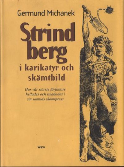 STRINDBERG I KARIKATYR OCH SKÄMTBILD. Hur vår…